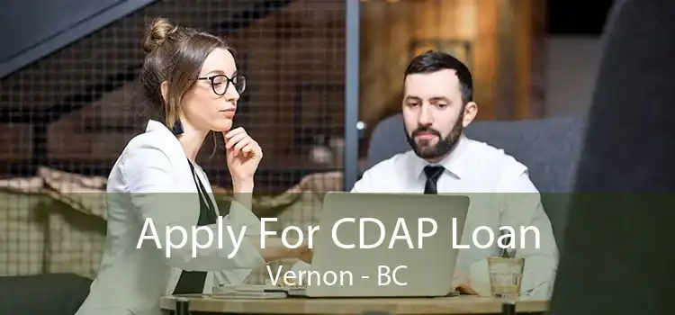 Apply For CDAP Loan Vernon - BC